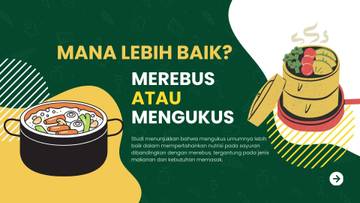 Rebus atau Kukus? Cek Kelebihan dan Kekurangannya yuk