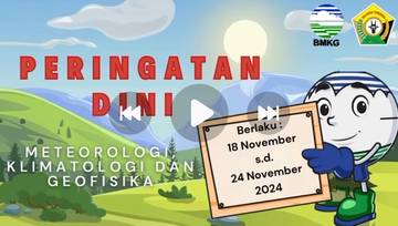 Update Peringatan Dini Informasi MKG, berlaku 18 - 24 November 2024