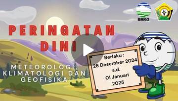 Update Informasi Peringatan Dini MKG, berlaku tgl 26 Desember 2024 - 01 Januari 2025