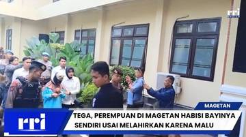Perempuan di Magetan Tega Habisi Bayinya Karena Malu